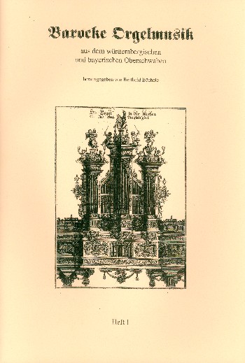 Barocke Orgelmusik aus dem württembergischen und bayerischen Oberschwaben Band 1  