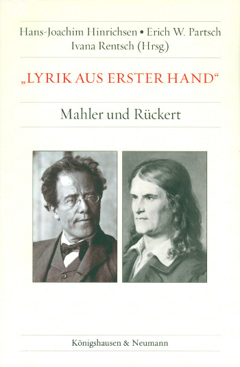 Lyrik aus Erster Hand Gustav Mahler und Friedrich Rückert