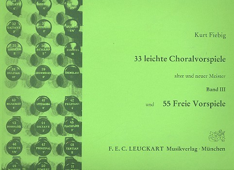 33 leichte Choralvorspiele und 55 freie Vorspiele alter und neuer Meis