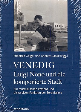 Luigi Nono und die komponierte Stadt Zur musikalischen Präsenz und