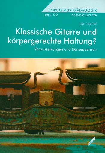 Klassische Gitarre und körpergerechte Haltung Voraussetzungen und