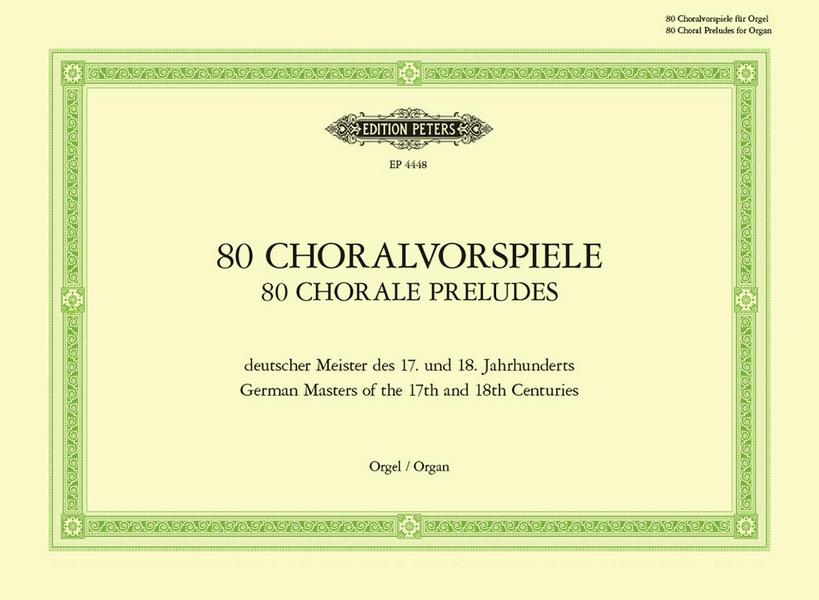 80 Choralvorspiele deutscher Meister des 17. und 18. Jahrhunderts