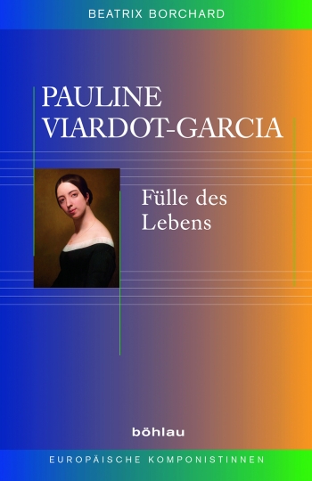 Pauline Viardot-Garcia - Fülle des Lebens