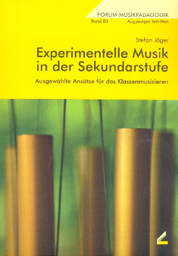 Experimentelle Musik in der Sekundarstufe Ausgewählte Ansätze für da