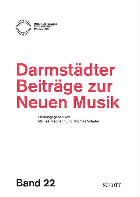 Darmstädter Beiträge zur neuen Musik, Band 22 Band 22