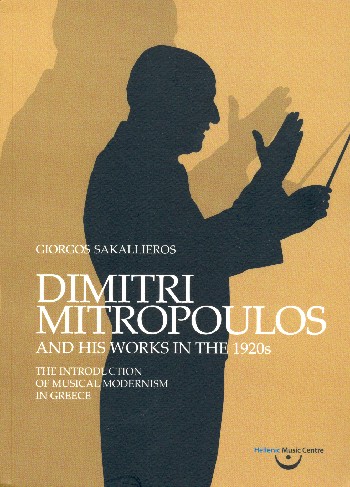 Dimitri Mitropoulos and his Works in the 1920s The Introduction of