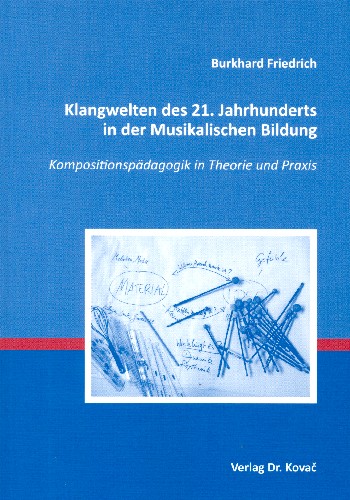 Klangwelten des 21. Jahrhunderts in der musikalischen Bildung