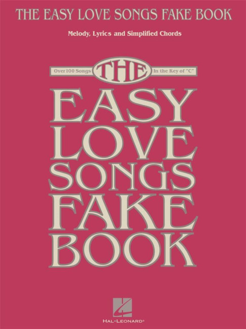 The easy Love Songs Fake Book: C edition