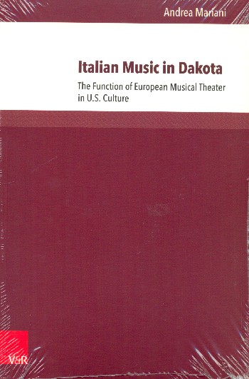 Italian Music in Dakota The Function of european Musical Theater