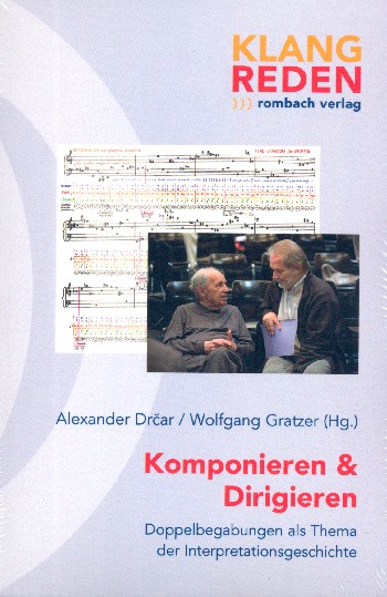 Komponieren und Dirigieren Doppelbegabungen als Thema der