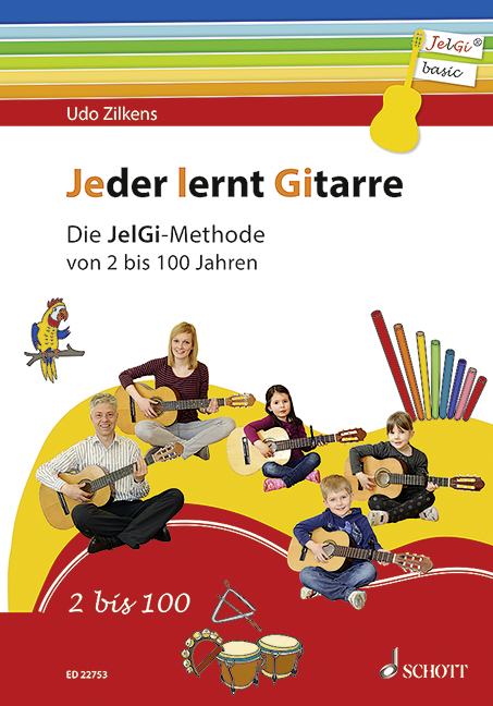 Jeder lernt Gitarre - die JelGi.Methode von 2 bis 100 Jahren