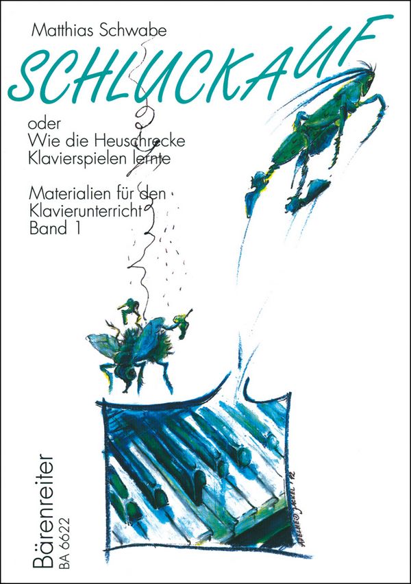 Schluckauf  oder  Wie die Heuschrecke Klavierspielen lernte