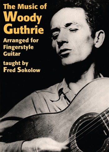 The Music of Woody Guthrie for Fingerstyle Guitar