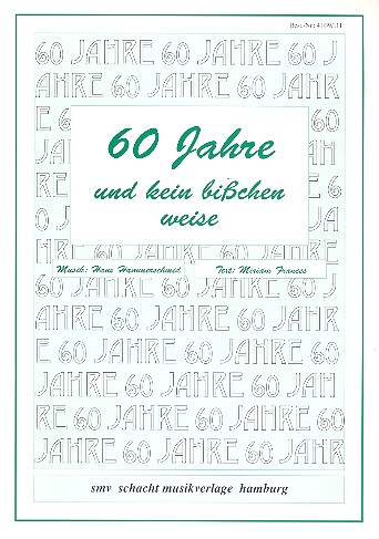 Sechzig Jahre und kein bißchen weise