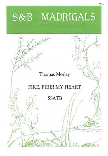 FIRE FIRE MY HEART FOR SSATB CHOIR