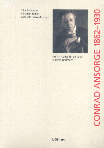 Conrad Ansorge (1862-930) Ein Pianist des Fin de siècle in Berlin un