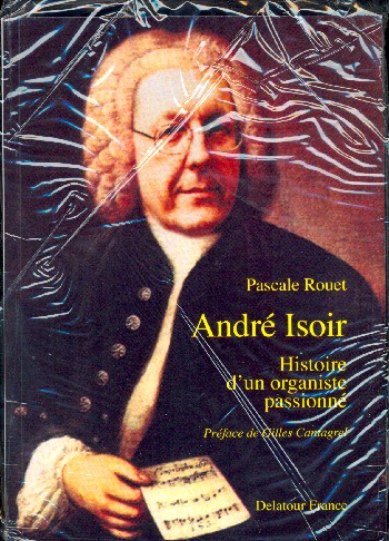 André Isoir, histoire d'un organiste passionné
