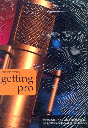 Getting Pro Methoden, Tricks und Hintergründe für professionelle
