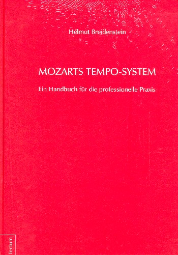 Mozarts Tempo-System Ein Handbuch für die professionelle Praxis