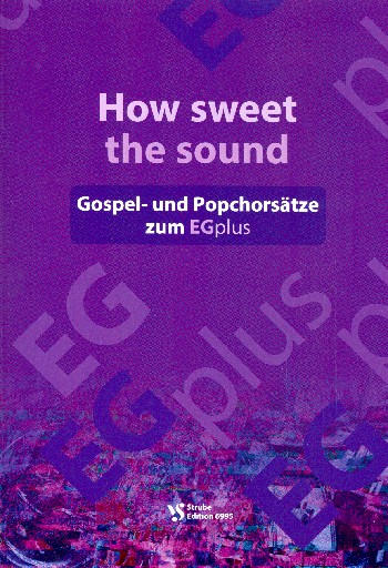 How sweet the Sound - zum EGplus