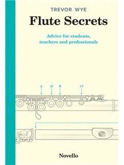 Flute Secrets - Advice for Students, Teachers and Professionals