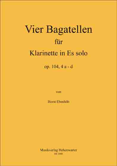 4 Bagatellen für Klarinette solo (Es) Op.104,4 a-d