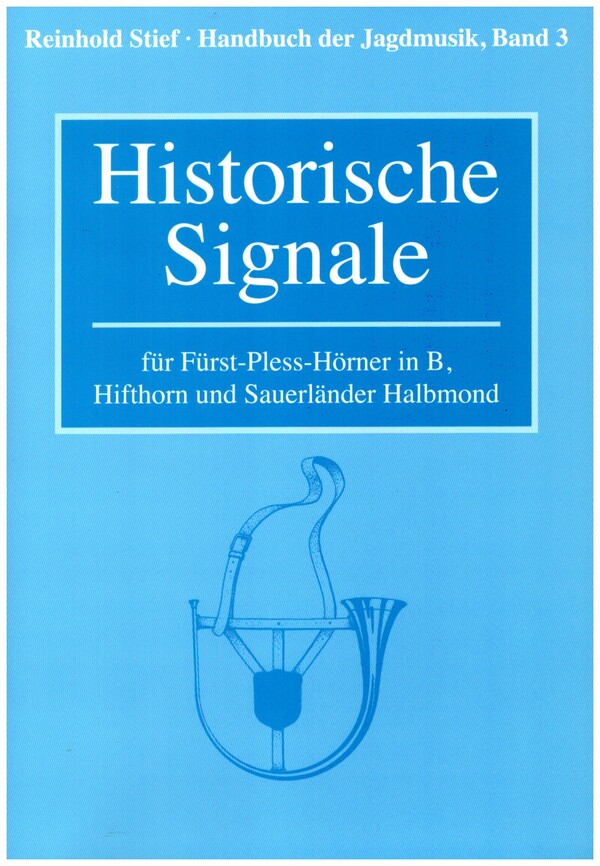 Handbuch der Jagdmusik Band 3 - Historische Signale