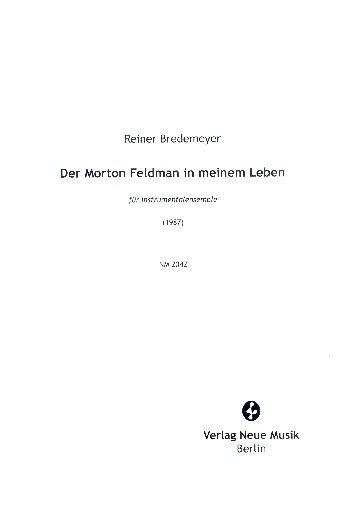 Der Morton Feldmann in meinem Leben
