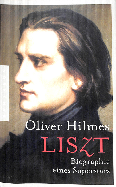 Franz Liszt - Biographie eines Superstars