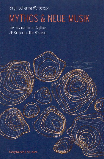Mythos & Neue Musik Die Faszination am Mythos als Ort kulturellen