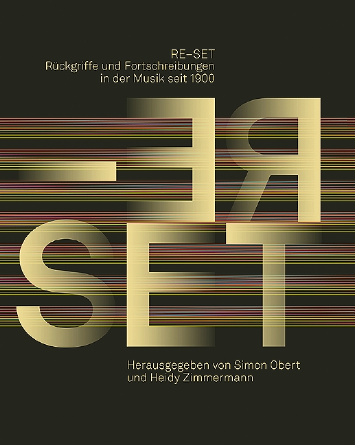 RE-SET Rückgriffe und Fortschreibungen in der Musik seit 1900