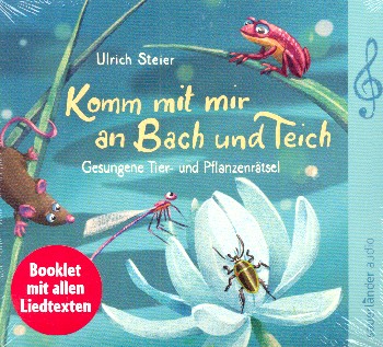 Komm mit mir an Bach und Teich - Gesungene Tier- und Pflanzenrätsel