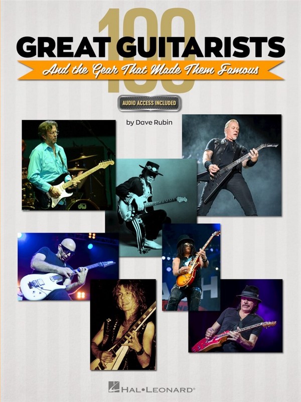 100 great Guitarists and the Gear that made them famous (+Online Audio