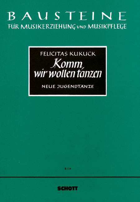 Komm, wir wollen tanzen Neue Jugendtänze zum Singen und Spielen
