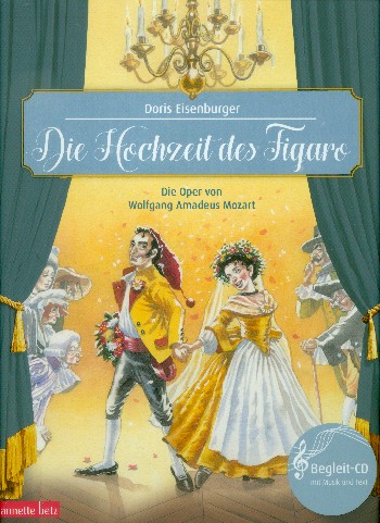 Die Hochzeit des Figaro (+CD) Die Oper von Wolfgang Amadeus