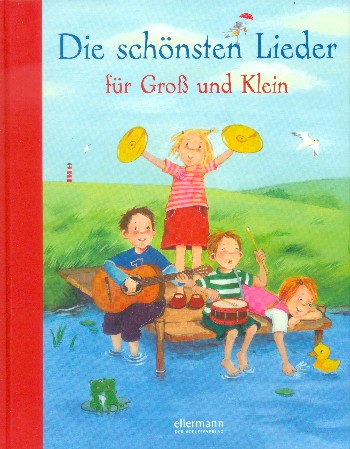 Die schönsten Lieder für Groß und Klein