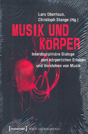 Musik und Körper Interdisziplinäre Dialoge zum körperlichen Erleben