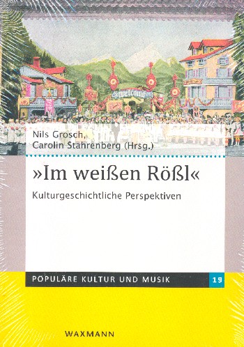 Im weißen Rössl Kulturgeschichtliche Perspektiven
