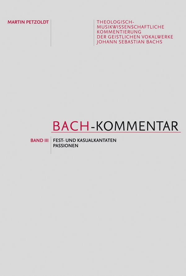 Bach-Kommentar Band 3 Passionen, Messen, Motetten, Fest- und