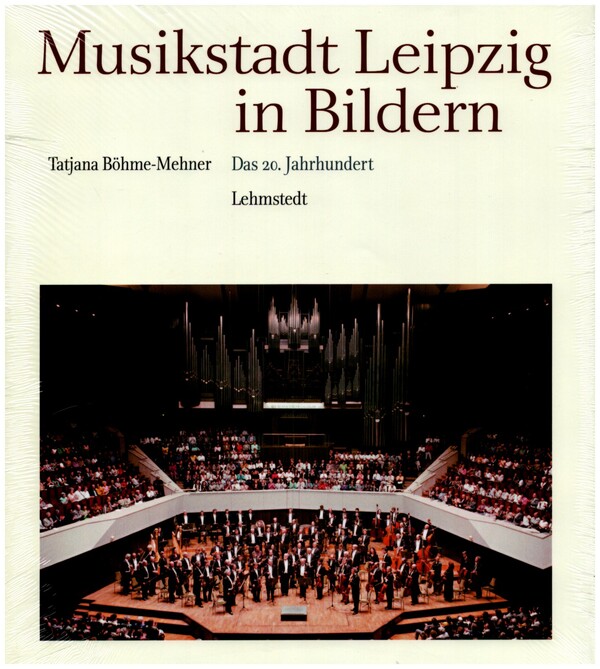Musikstadt Leipzig in Bildern Band 3