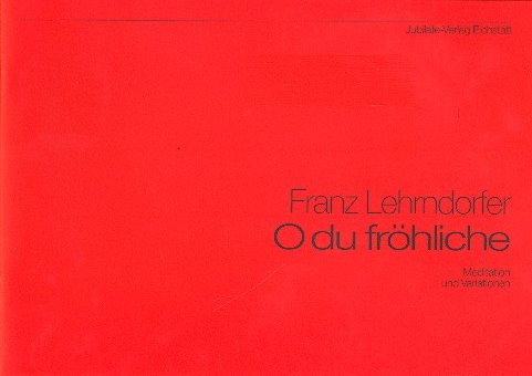 O du föhliche - Meditation und Variationen