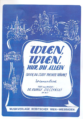 Wien, Wien, nur du allein op.1
