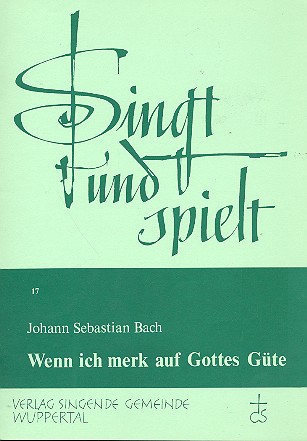 Wenn ich merk auf Gottes Güte