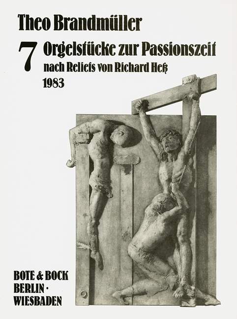 7 Orgelstücke zur Passionszeit nach Reliefs von Richard Hess 1983