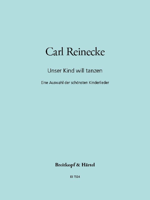 Unser Kind will tanzen - Eine Auswahl der schönsten Kinderlieder