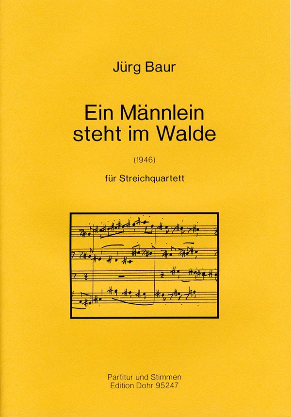 Baur, Jürg Ein Männlein steht im Walde für Streichquartett (1946/96)