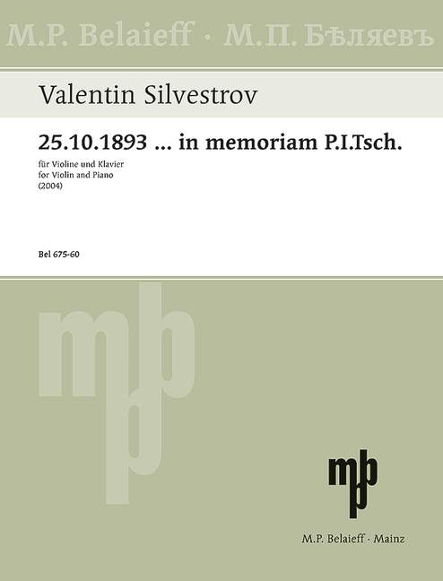  25.10.1893 ...in memoriam P.I.Tsch (2004)