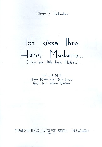 Ich küsse Ihre Hand Madame: