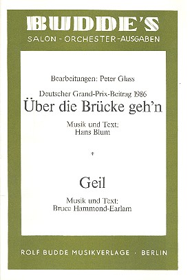 Über die Brücke geh'n   und  Geil: