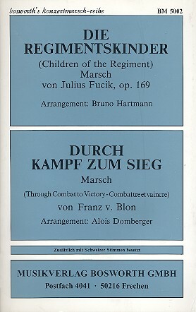 Die Regimentskinder op.169 / Durch Kampf zum Sieg